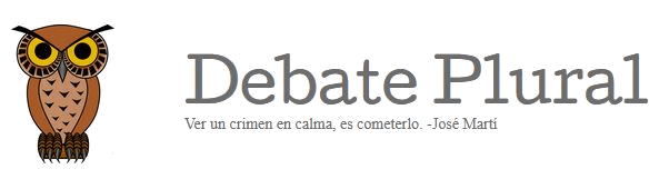 debateplural.com “Ver un crimen en calma, es cometerlo. José Martí”, captura de 2015 debateplural.com