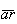 $\overline{ar}$
