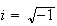 $i=\sqrt{-1}$